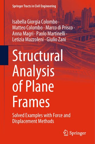 Structural Analysis of Plane Frames: Solved Examples with Force and Displacement Methods (Springer Tracts in Civil Engineering) (PDF/EPUB Version)
