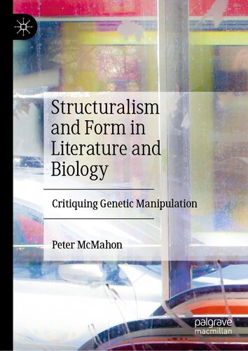 Structuralism and Form in Literature and Biology: Critiquing Genetic Manipulation (PDF/EPUB Version)
