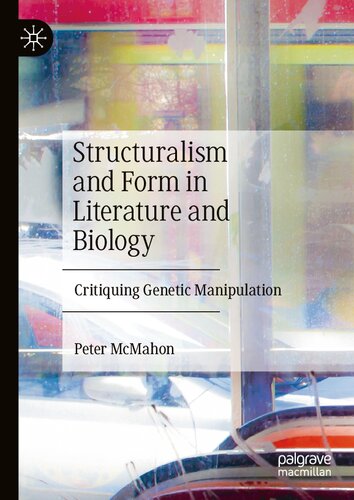 Structuralism and Form in Literature and Biology: Critiquing Genetic Manipulation (PDF/EPUB Version)
