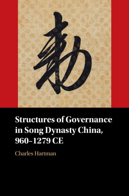 Structures of Governance in Song Dynasty China, 960–1279 CE (PDF/EPUB Version)
