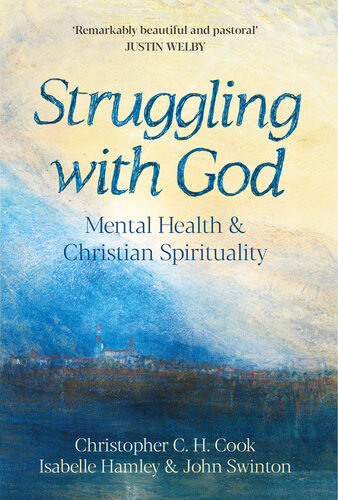 Struggling with God: Mental Health and Christian Spirituality: Foreword by Justin Welby (PDF/EPUB Version)
