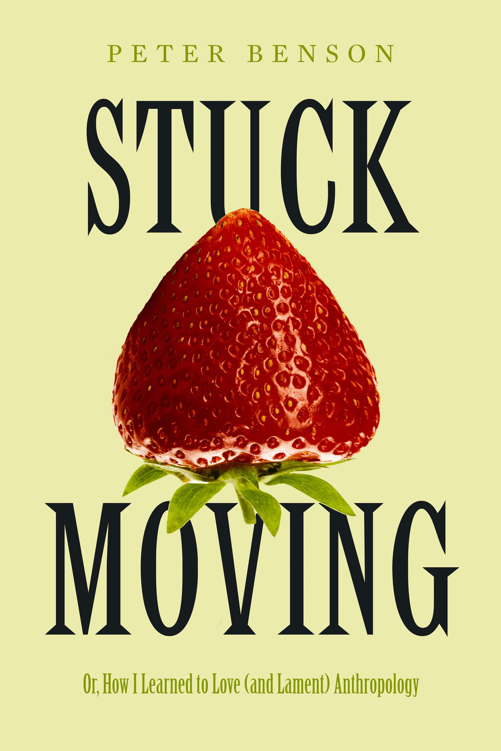 Stuck Moving: Or, How I Learned to Love (and Lament) Anthropology (PDF/EPUB Version)
