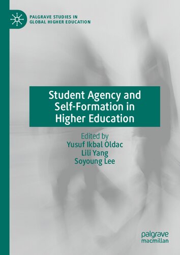 Student Agency and Self-Formation in Higher Education (Palgrave Studies in Global Higher Education) (PDF/EPUB Version)
