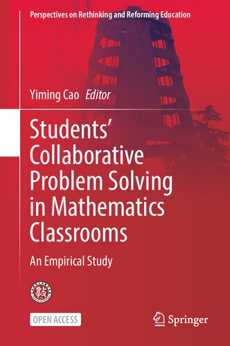 Students’ Collaborative Problem Solving in Mathematics Classrooms: An Empirical Study (Perspectives on Rethinking and Reforming Education) (PDF/EPUB Version)