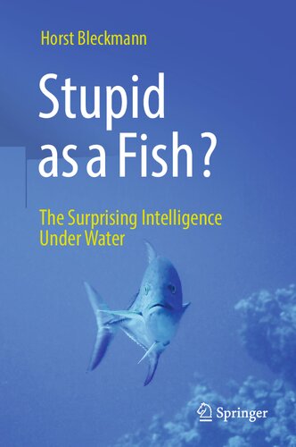 Stupid as a Fish?: The Surprising Intelligence Under Water (PDF/EPUB Version)