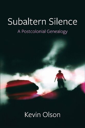 Subaltern Silence: A Postcolonial Genealogy (PDF/EPUB Version)