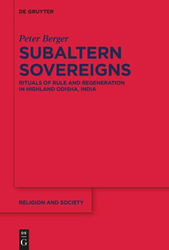 Subaltern Sovereigns: Rituals of Rule and Regeneration in Highland Odisha, India (PDF/EPUB Version)
