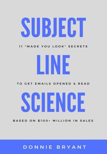 Subject Line Science: 11 "Made You Look" Secrets to Get Emails Opened & Read (PDF/EPUB Version)
