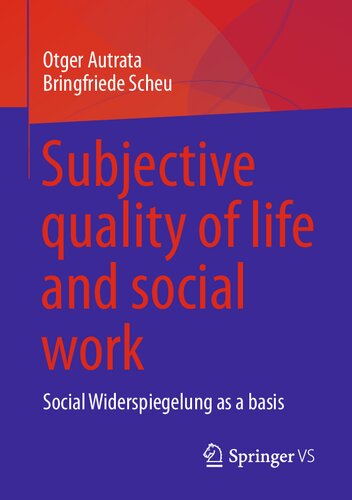 Subjective quality of life and social work: Social Widerspiegelung as a basis (PDF/EPUB Version)
