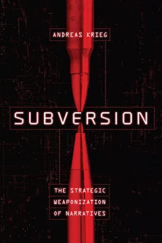 Subversion: The Strategic Weaponization of Narratives (PDF/EPUB Version)
