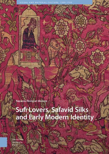 Sufi Lovers, Safavid Silks and Early Modern Identity (PDF/EPUB Version)
