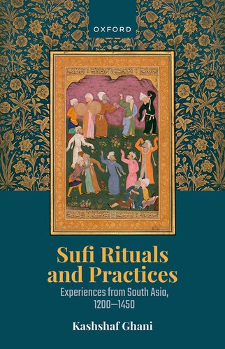 Sufi Rituals and Practices: Experiences from South Asia, 1200-1450 (PDF/EPUB Version)