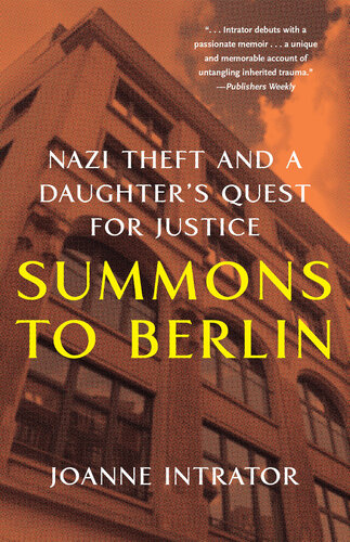 Summons to Berlin: Nazi Theft and A Daughter's Quest for Justice (PDF/EPUB Version)
