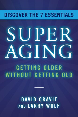 SuperAging: Getting Older Without Getting Old (PDF/EPUB Version)
