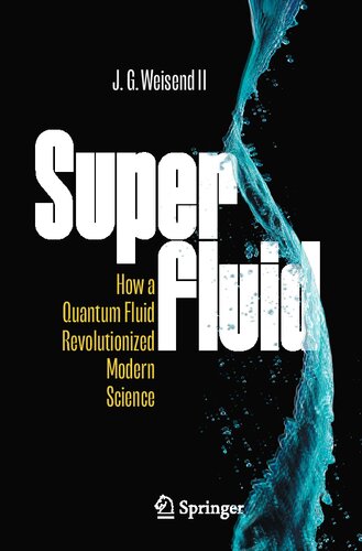 Superfluid: How a Quantum Fluid Revolutionized Modern Science (PDF/EPUB Version)
