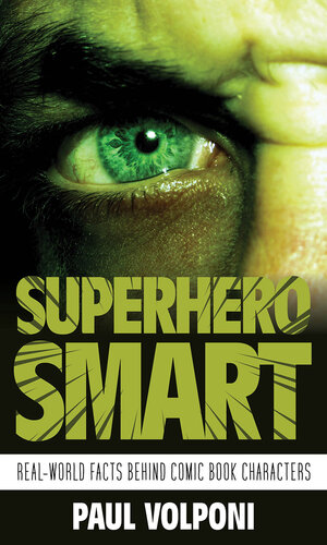 Superhero Smart: Real-World Facts behind Comic Book Characters (PDF/EPUB Version)
