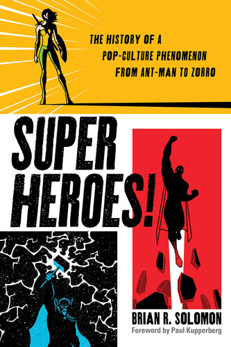 Superheroes!: The History of a Pop-Culture Phenomenon from Ant-Man to Zorro (PDF/EPUB Version)
