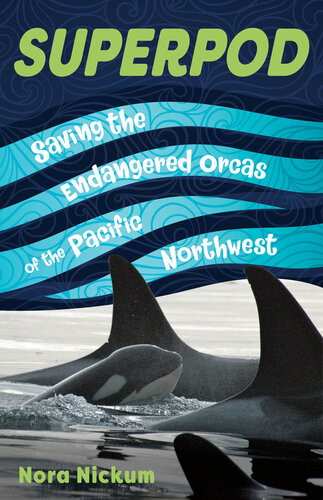 Superpod: Saving the Endangered Orcas of the Pacific Northwest (PDF/EPUB Version)
