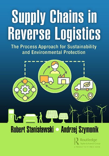 Supply Chains in Reverse Logistics: The Process Approach for Sustainability and Environmental Protection (PDF/EPUB Version)
