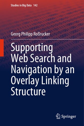 Supporting Web Search and Navigation by an Overlay Linking Structure (Studies in Big Data, 142) (PDF/EPUB Version)