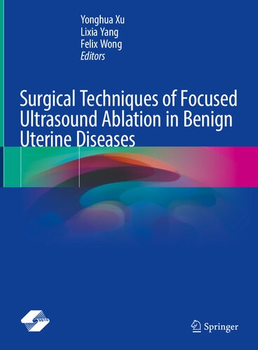 Surgical Techniques of Focused Ultrasound Ablation in Benign Uterine Diseases (PDF/EPUB Version)
