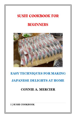 Sushi Cookbook For Beginners: Easy Techniques For Making Japanese Delights At Home (PDF/EPUB Version)