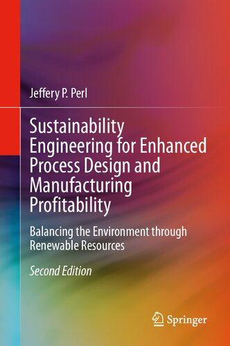 Sustainability Engineering for Enhanced Process Design and Manufacturing Profitability: Balancing the Environment through Renewable Resources (PDF/EPUB Version)