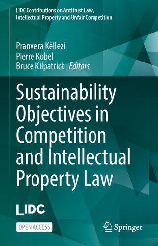 Sustainability Objectives in Competition and Intellectual Property Law (LIDC Contributions on Antitrust Law, Intellectual Property and Unfair Competition) (PDF/EPUB Version)