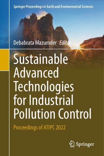 Sustainable Advanced Technologies for Industrial Pollution Control: Proceedings of ATIPC 2022 (Springer Proceedings in Earth and Environmental Sciences) (PDF/EPUB Version)
