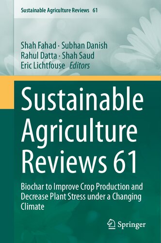 Sustainable Agriculture Reviews 61: Biochar to Improve Crop Production and Decrease Plant Stress under a Changing Climate (PDF/EPUB Version)

