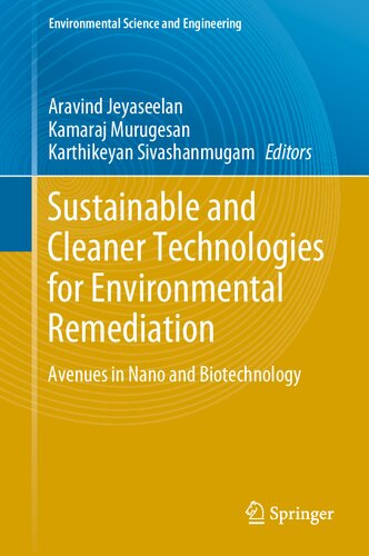 Sustainable and Cleaner Technologies for Environmental Remediation: Avenues in Nano and Biotechnology (PDF/EPUB Version)
