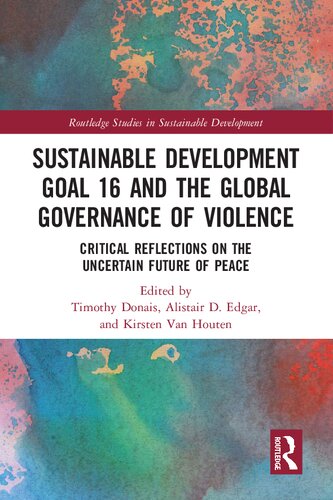 Sustainable Development Goal 16 and the Global Governance of Violence: Critical Reflections on the Uncertain Future of Peace (PDF/EPUB Version)
