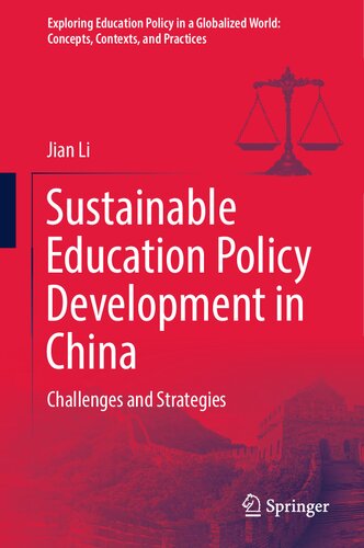 Sustainable Education Policy Development in China: Challenges and Strategies (Exploring Education Policy in a Globalized World: Concepts, Contexts, and Practices) (PDF/EPUB Version)
