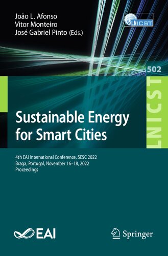 Sustainable Energy for Smart Cities: 4th EAI International Conference, SESC 2022, Braga, Portugal, November 16-18, 2022, Proceedings (Lecture Notes of ... and Telecommunications Engineering) (PDF/EPUB Version)
