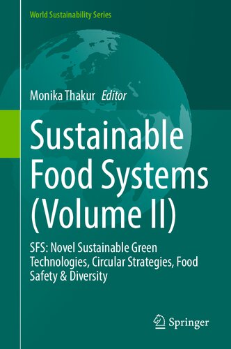 Sustainable Food Systems (Volume II): SFS: Novel Sustainable Green Technologies, Circular Strategies, Food Safety & Diversity (World Sustainability Series) (PDF/EPUB Version)
