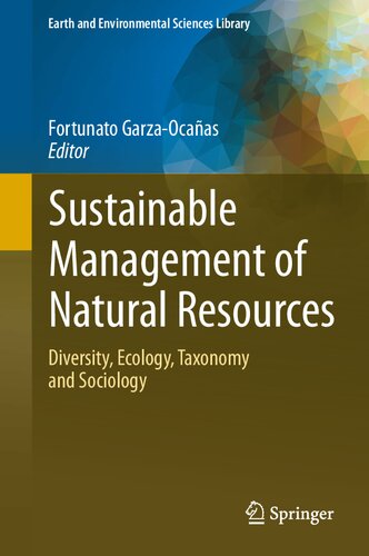 Sustainable Management of Natural Resources: Diversity, Ecology, Taxonomy and Sociology (Earth and Environmental Sciences Library) (PDF/EPUB Version)
