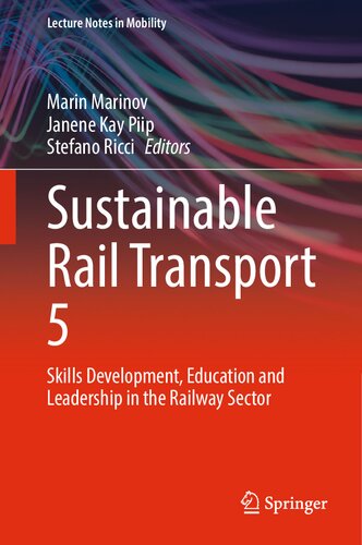 Sustainable Rail Transport 5: Skills Development, Education and Leadership in the Railway Sector (Lecture Notes in Mobility) (PDF/EPUB Version)
