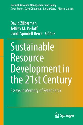 Sustainable Resource Development in the 21st Century: Essays in Memory of Peter Berck (Natural Resource Management and Policy, 57) (PDF/EPUB Version)
