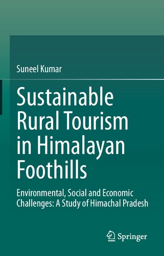 Sustainable Rural Tourism in Himalayan Foothills: Environmental, Social and Economic Challenges: A Study of Himachal Pradesh (PDF/EPUB Version)

