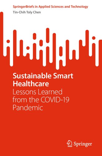 Sustainable Smart Healthcare: Lessons Learned from the COVID-19 Pandemic (SpringerBriefs in Applied Sciences and Technology) (PDF/EPUB Version)
