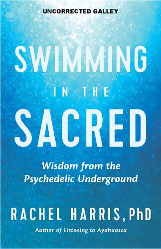 Swimming in the Sacred: Wisdom from the Psychedelic Underground (PDF/EPUB Version)
