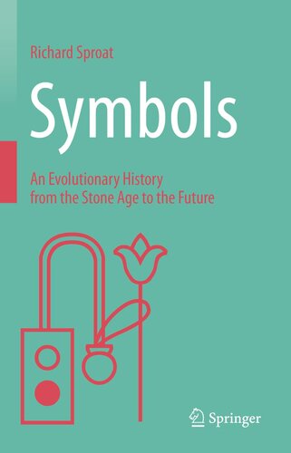 Symbols: An Evolutionary History from the Stone Age to the Future (PDF/EPUB Version)
