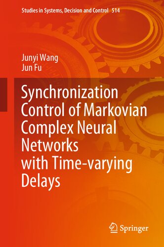 Synchronization Control of Markovian Complex Neural Networks with Time-varying Delays (Studies in Systems, Decision and Control, 514) (PDF/EPUB Version)
