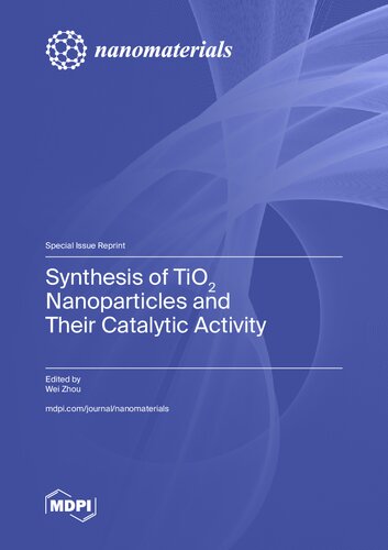 Synthesis of TiO2 Nanoparticles and Their Catalytic Activity (PDF/EPUB Version)
