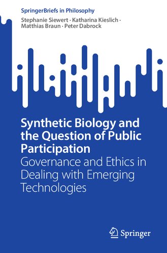 Synthetic Biology and the Question of Public Participation: Governance and Ethics in Dealing with Emerging Technologies (PDF/EPUB Version)
