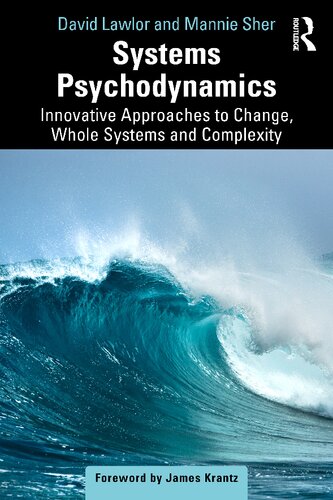 Systems Psychodynamics: Innovative Approaches to Change, Whole Systems and Complexity (PDF/EPUB Version)
