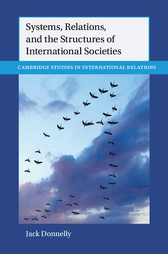 Systems, Relations, and the Structures of International Societies (Cambridge Studies in International Relations) (PDF/EPUB Version)
