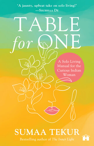 Table for One: A Solo Living Manual for the Curious Indian Woman (PDF/EPUB Version)

