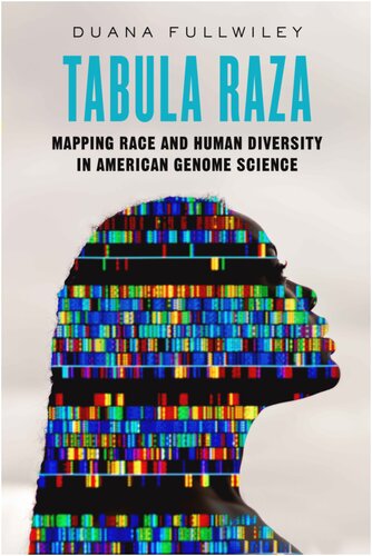 Tabula Raza: Mapping Race and Human Diversity in American Genome Science (PDF/EPUB Version)