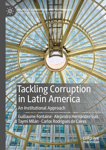 Tackling Corruption in Latin America: An Institutional Approach (Political Corruption and Governance) (PDF/EPUB Version)
